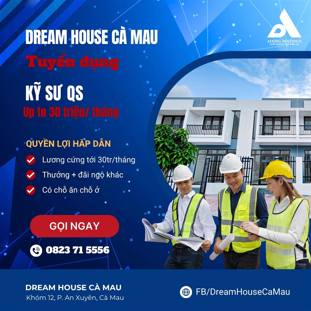 DREAM HOUSE CÀ MAU TUYỂN DỤNG KỸ SƯ QS THU NHẬP CAO