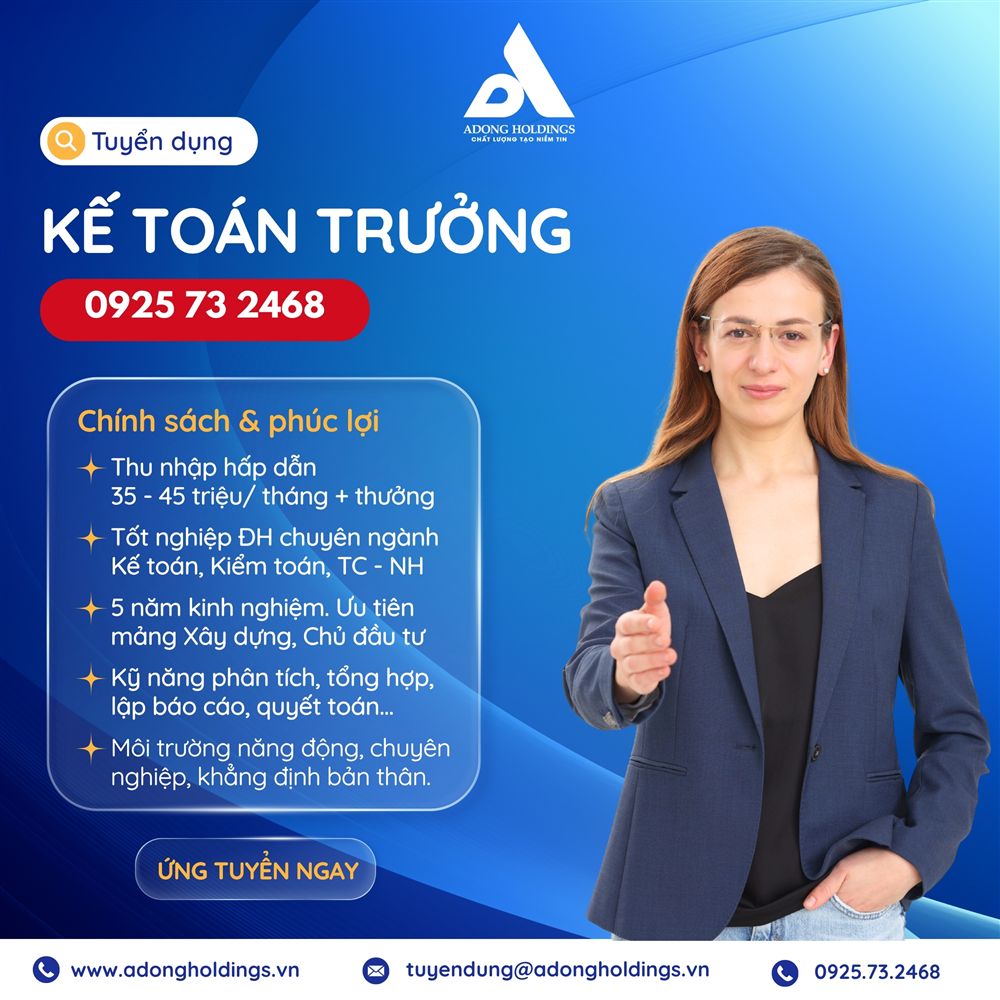 Á ĐÔNG HOLDINGS TUYỂN DỤNG KẾ TOÁN TRƯỞNG